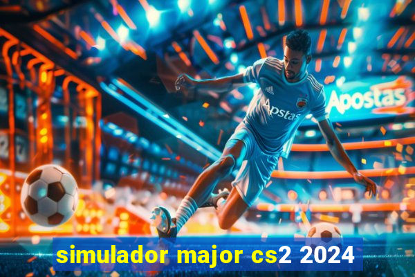 simulador major cs2 2024